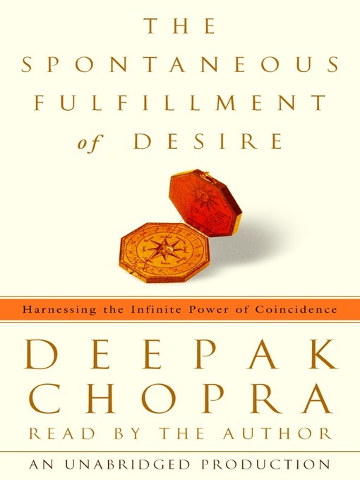 Title details for The Spontaneous Fulfillment of Desire by Deepak Chopra, M.D. - Wait list